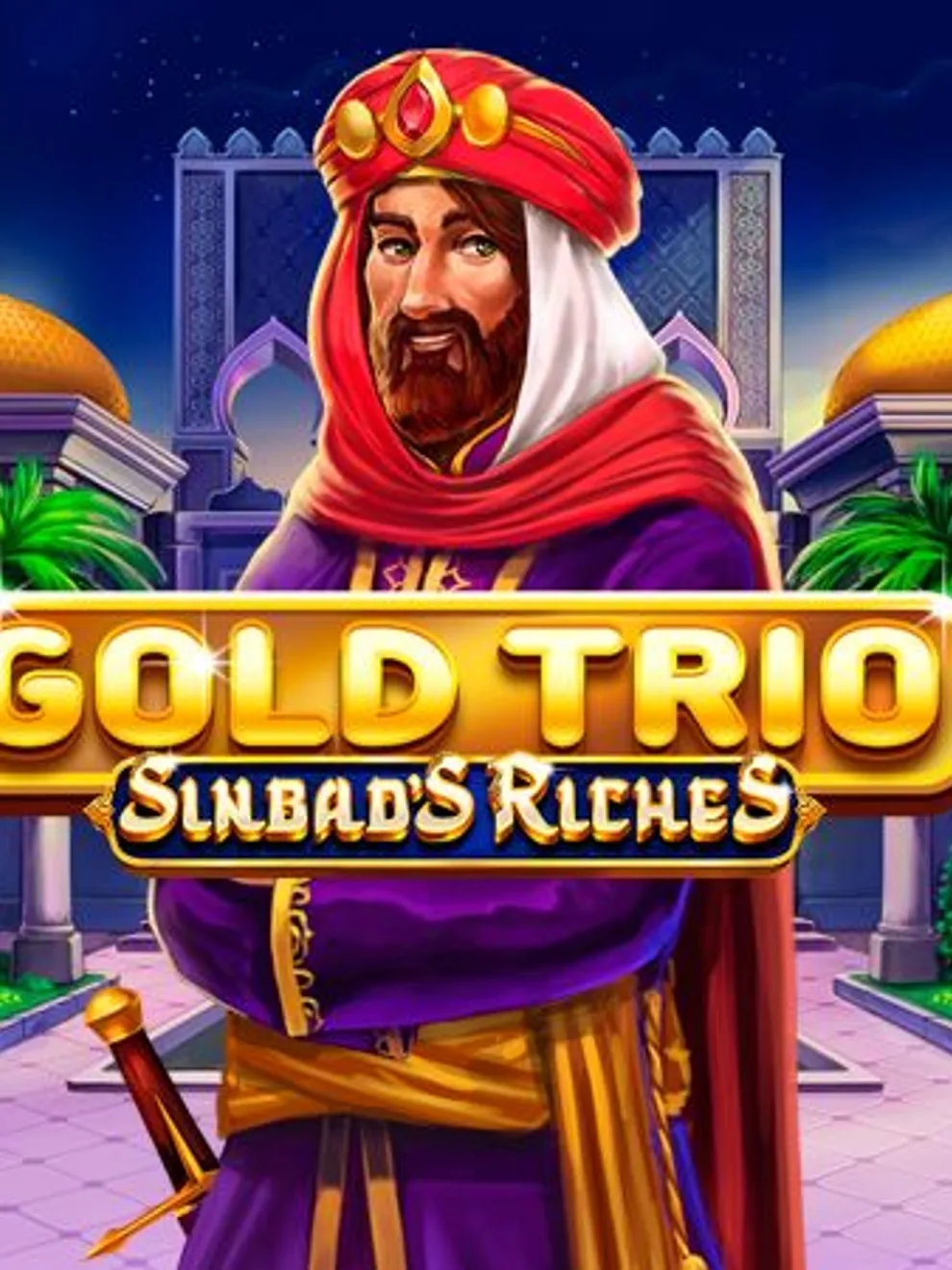 Gold Trio: Sinbad’s Riches — Playtech