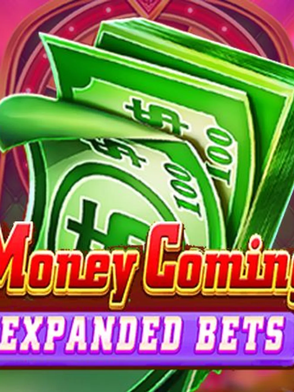 Money Coming Expanded Bets — TaDa Gaming